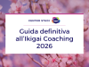 Guida definitiva all’Ikigai Coaching_edizione 2026